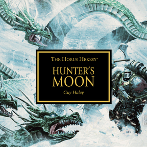 cover image of The Horus Heresy: Hunter's Moon